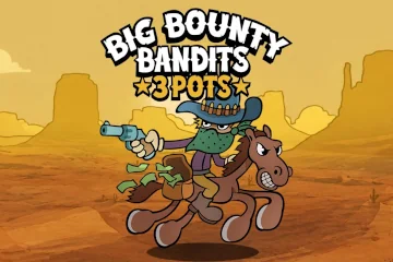 Big Bounty Bandits 3 Pots best online slot