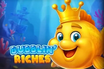 Bubblin Riches best online slot