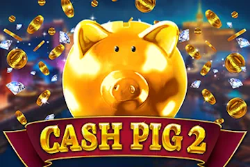 Cash Pig 2 best online slot