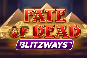 Fate of Dead Blitzways best online slot