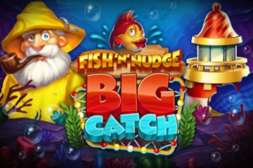 Fish n Nudge Big Catch best online slot