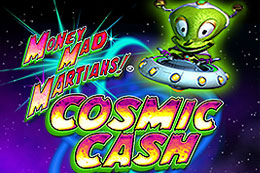 Money Mad Martians Cosmic Cash