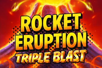Rocket Eruption Triple Blast best online slot